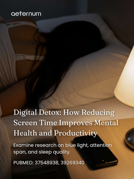 Digital Detox: How Reducing Screen Time Improves Mental Health and Productivity