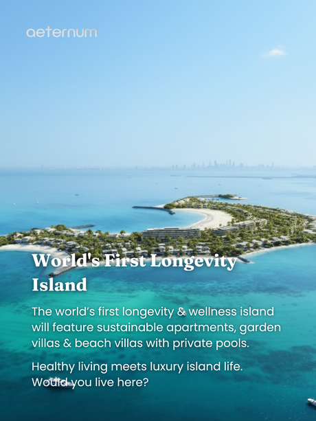 World's First Longevity Island