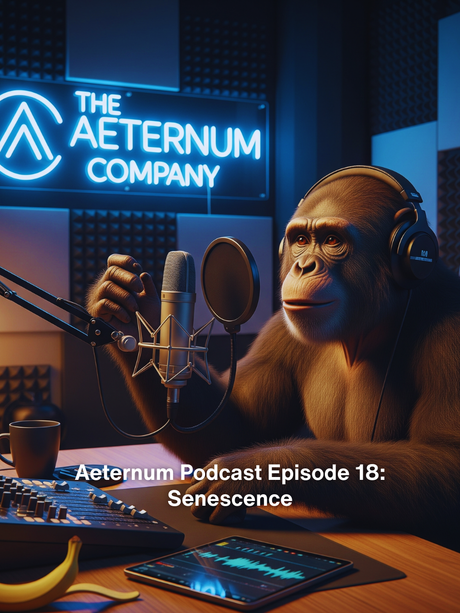 Aeternum Podcast Episode 18: Senescence