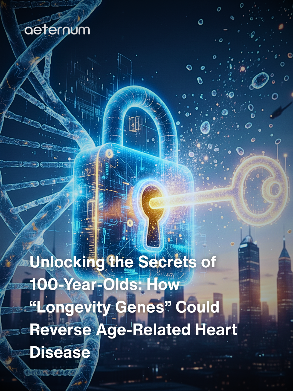 Unlocking the Secrets of 100-Year-Olds: How “Longevity Genes” Could Reverse Age-Related Heart Disease