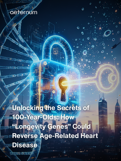 Unlocking the Secrets of 100-Year-Olds: How “Longevity Genes” Could Reverse Age-Related Heart Disease