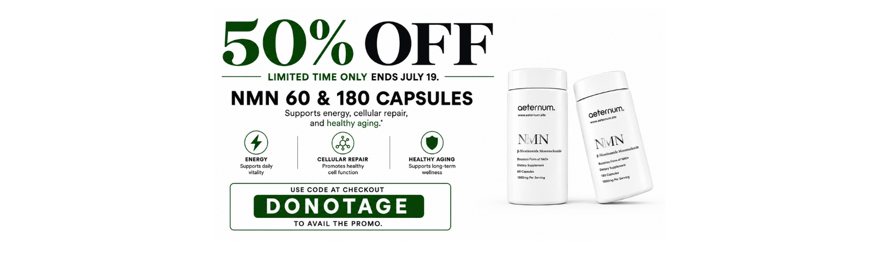 Promotional banner for NMN 60 & 180 capsules, featuring two white bottles on the right and large green and black text on the left reading '50% OFF' with a Donotage badge below, all on a plain white background.